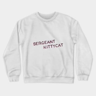 Sergeant Kittycat - Licorice Black Crewneck Sweatshirt